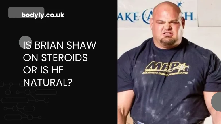 Is Brian Shaw on Steroids or is he natural?
