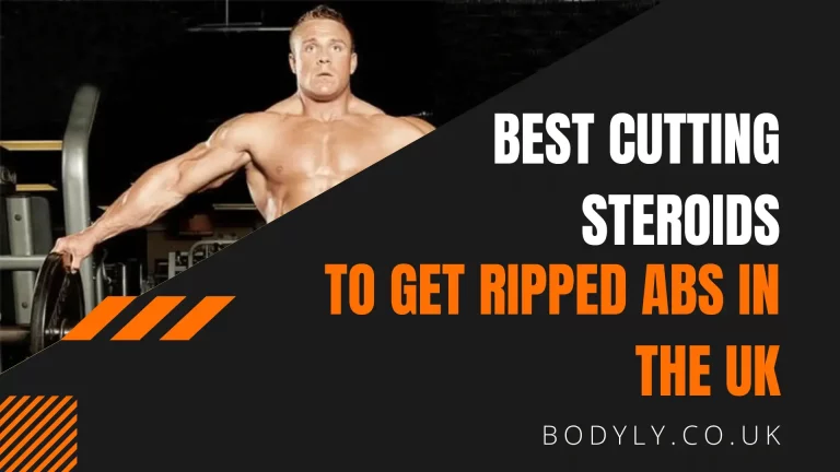 Best Cutting Steroids to Get Ripped Abs in the UK