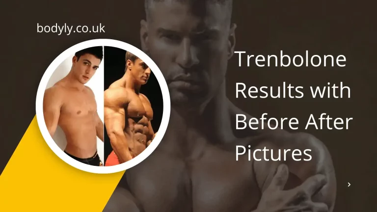Trenbolone Results with Before and After Pictures